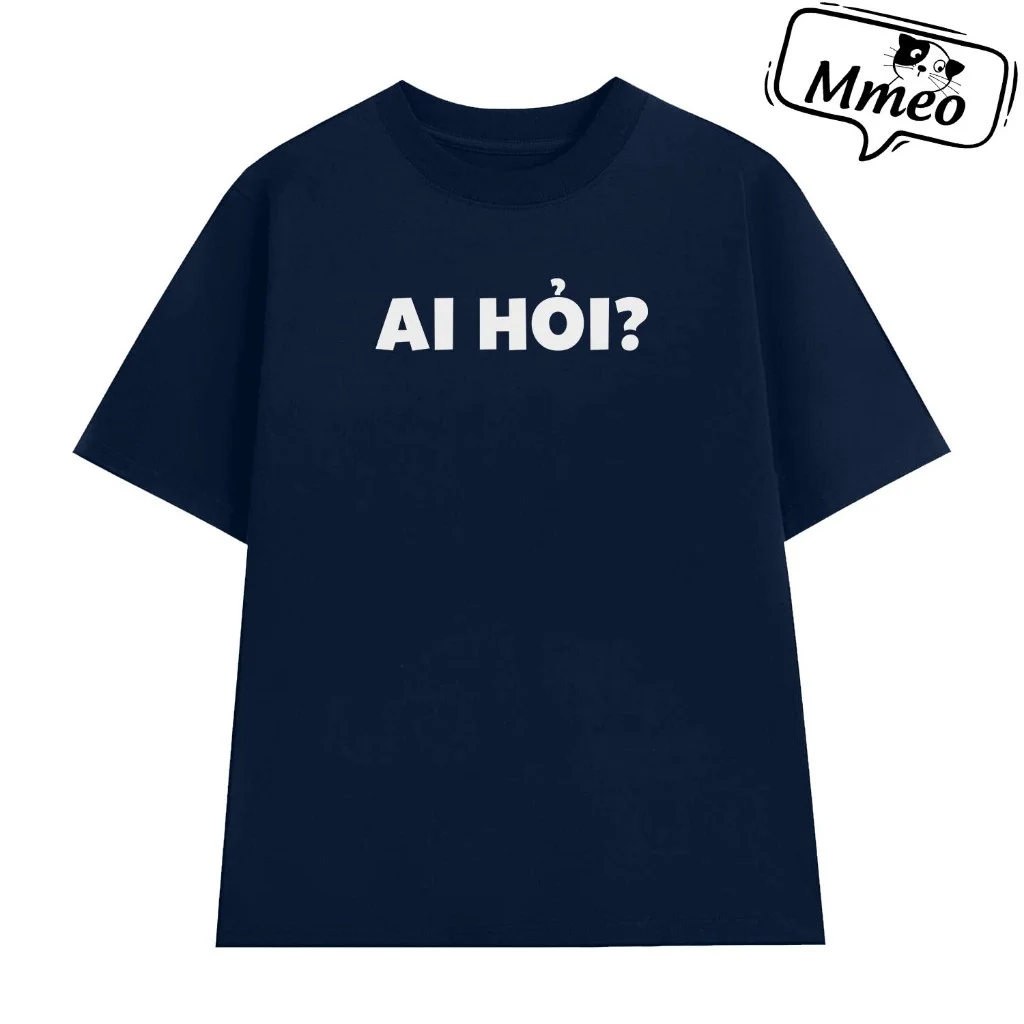 Áo thun in chữ meme ai hỏi trên nền xanh đen